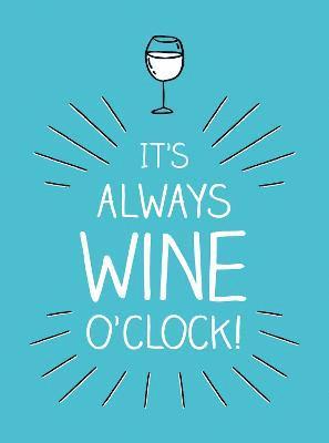 bokomslag It's Always Wine O'Clock