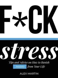 bokomslag F*ck Stress