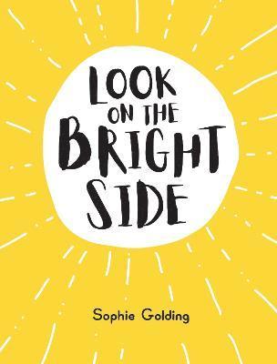 Sophie Golding - Look on the Bright Side, Inbunden
