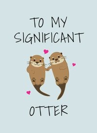 bokomslag Summersdale: To My Significant Otter