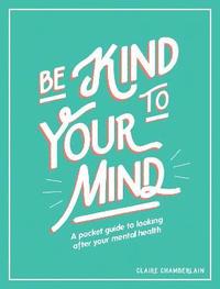 bokomslag Be Kind to Your Mind