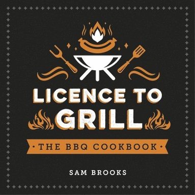 bokomslag Licence to Grill