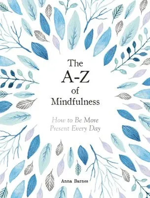 Anna Barnes - A-Z of Mindfulness, Inbunden