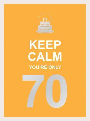 bokomslag Keep Calm You're Only 70
