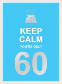 bokomslag Keep Calm You're Only 60