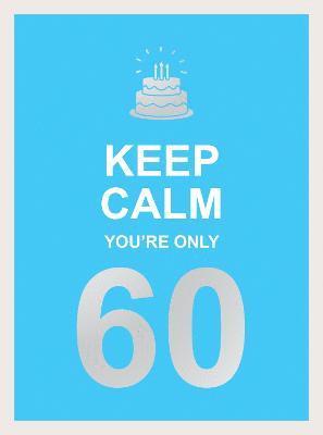 bokomslag Keep Calm You're Only 60