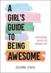 bokomslag A Girl's Guide to Being Awesome