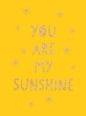 You Are My Sunshine 1