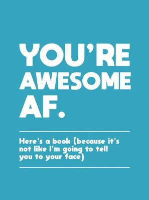 Summersdale Publishers - You're Awesome AF, Inbunden