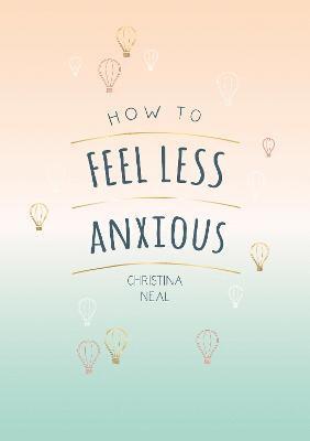 bokomslag How to Feel Less Anxious