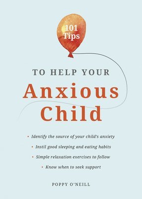 bokomslag 101 Tips to Help Your Anxious Child