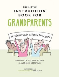 bokomslag The Little Instruction Book for Grandparents