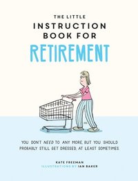 bokomslag The Little Instruction Book for Retirement