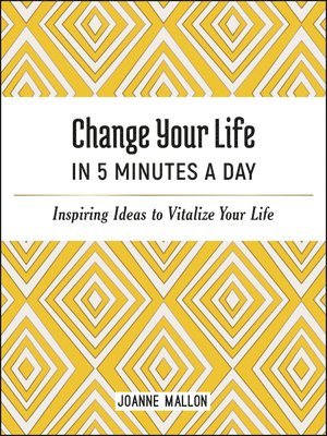 Change Your Life in 5 Minutes a Day 1