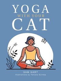 bokomslag Yoga with Your Cat: Purr-Fect Poses for You and Your Feline Friend