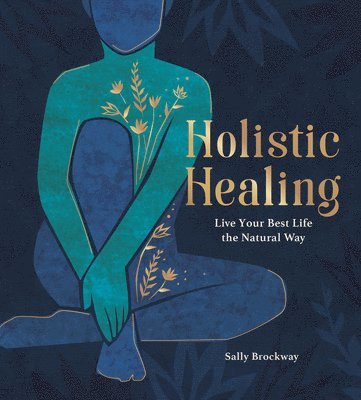 Sally Brockway - Holistic Healing, Inbunden
