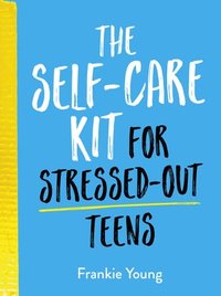 bokomslag Self-Care Kit for Stressed-Out Teens
