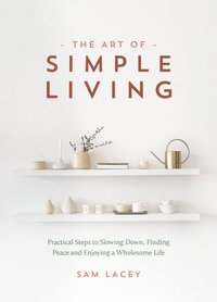 bokomslag The Art of Simple Living