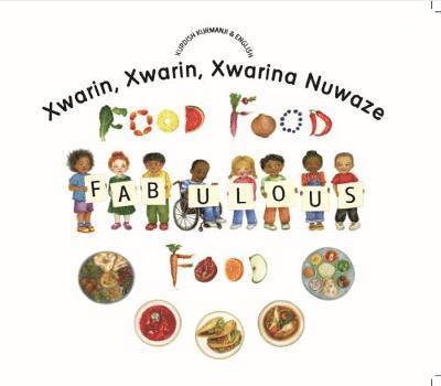 Kate Clynes - Food Food Fabulous Food Kurdish Kurmanji/Eng, Häftad