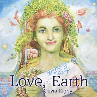 Olivia Rigby - Love, The Earth, Häftad