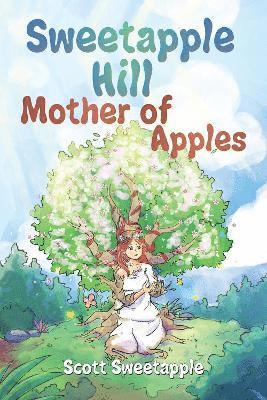 Sweetapple Hill: Mother of Apples 1