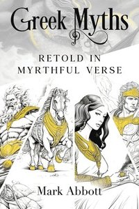 bokomslag Greek Myths - Retold in myrthful verse