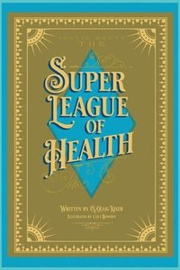 bokomslag Justie Meets the Super League of Health