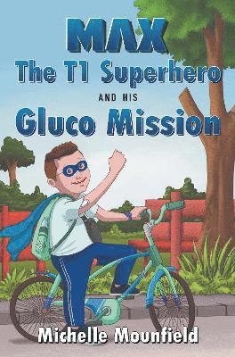 bokomslag Max The T1 Superhero and his Gluco Mission