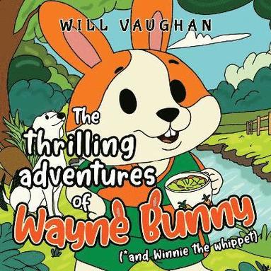 bokomslag The thrilling adventures of Wayne Bunny (*and Winnie the whippet)