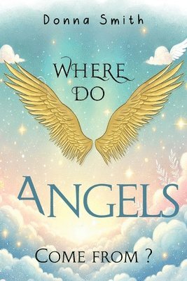 Where do Angels come from? 1