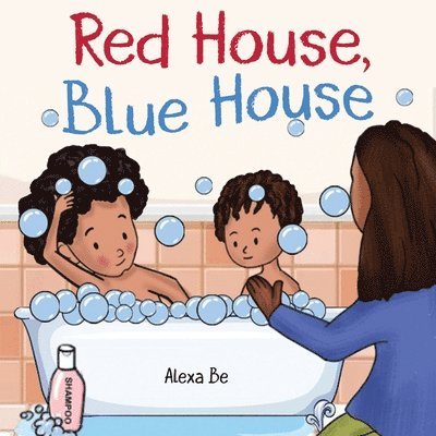 Alexa Be, Alexa be - Red House, Blue House, Häftad