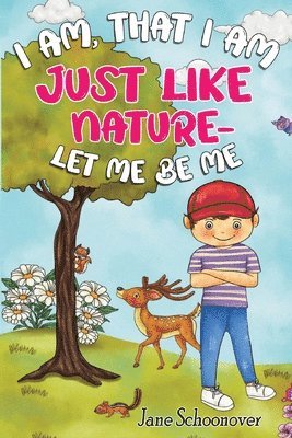 I Am That I Am, Just Like Nature- Let Me Be Me 1