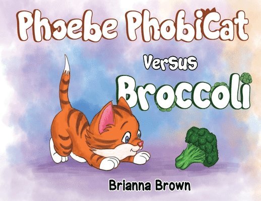 Phoebe PhobiCat Versus Broccoli 1