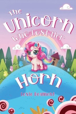 bokomslag Unicorn Who Lost Her Horn