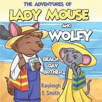 bokomslag The Adventures of Lady Mouse and Wolfy - Beach Day Bother