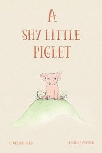 bokomslag Shy Little Piglet