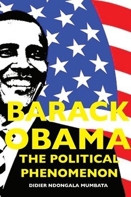 bokomslag Barack Obama, the Political Phenomenon