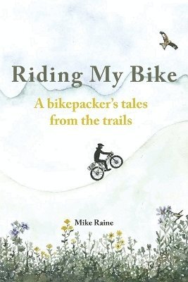 Mike Raine - Riding my Bike, Häftad