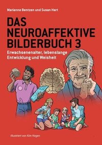 bokomslag Das Neuroaffektive Bilderbuch 3: Erwachsenenalter, lebenslange Entwicklung und Weisheit