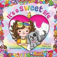 bokomslag It's a Sweet Life: A Captivating Children's Book Set in a Fantastical World of Sweets