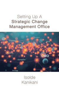 bokomslag Setting Up A Strategic Change Management Office