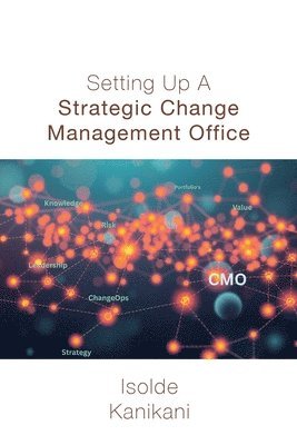 bokomslag Setting Up A Strategic Change Management Office