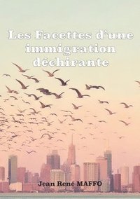 bokomslag Les Facettes d'une immigration déchirante