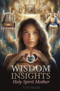 bokomslag Wisdom Insights: Holy Spirit Mother