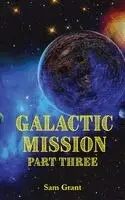 Sam Grant - Galactic Mission Part Three, Häftad. Tillgänglighet: Lägg i varukorg