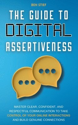 bokomslag The Guide to Digital Assertiveness