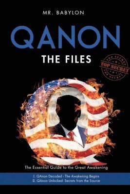 bokomslag The QAnon Files: The Essential Guide To The Great Awakening