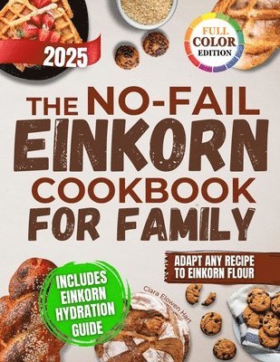 bokomslag No-Fail Einkorn Cookbook for Family