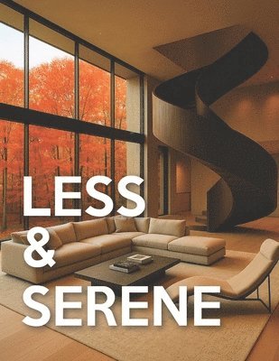 bokomslag Less & Serene - Minimalist Interiors