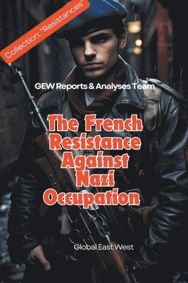 French Resistance Against Nazi Occupation